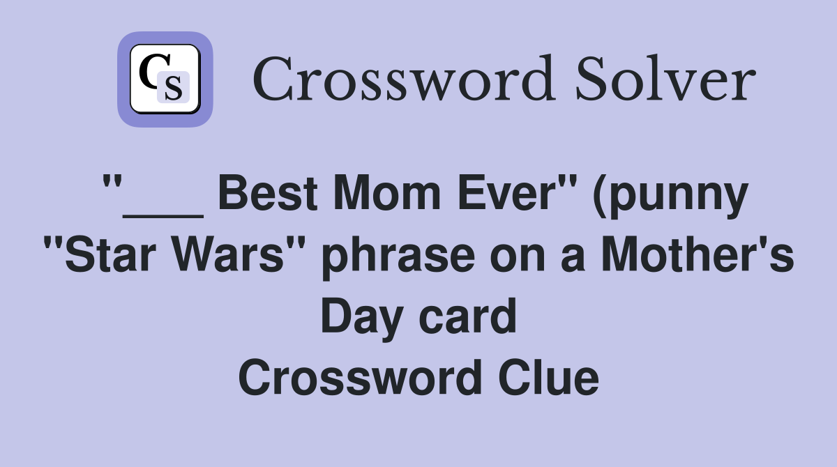 Best Mom Ever" (punny "Star Wars" phrase on a Mother's Day card